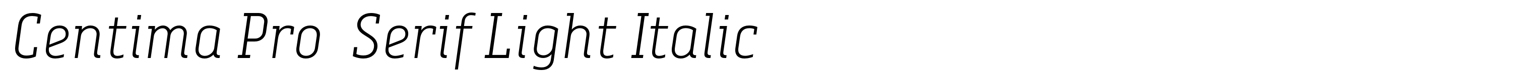 Centima Pro  Serif Light Italic